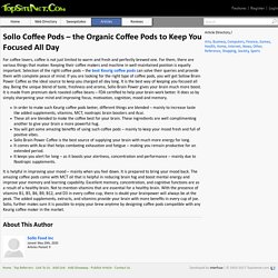 Sollo Coffee Pods – the Organic Coffee Pods to Keep You Focused All Day