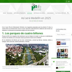 Así será Medellín en 2025 - Solo Paisas