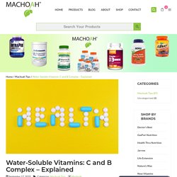 Water-Soluble Vitamins: C and B Complex - Explained