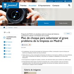 Plan de choque para solucionar el grave problema de la limpieza en Madrid