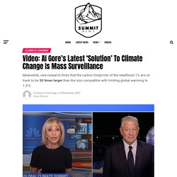 Video: Al Gore’s Latest ‘Solution’ To Climate Change Is Mass Surveillance