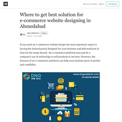 Where to get best solution for e-commerce website designing in Ahmedabad