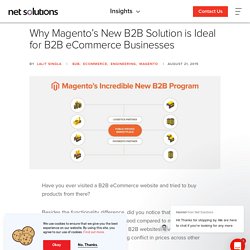 Why Magento’s new B2B solution is ideal for B2B eCommerce businesses