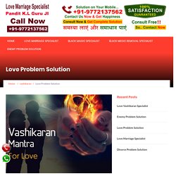 Looking for Love Problem Solution in India