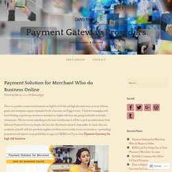 Payment Solution for Merchant Who do Business Online – Payment Gateway Providers