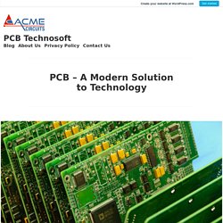 PCB – A Modern Solution to Technology