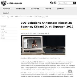3D3 Solutions Announces Kinect 3D Scanner, KScan3D, at Siggraph 2012