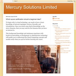Mercury Solutions Limited: Which azure certification should a beginner take?