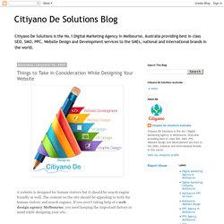 Citiyano De Solutions Blog: Things to Take in Consideration While Designing Your Website