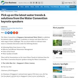 Pick up on the latest water trends & solutions from the Water Convention keynote speakers