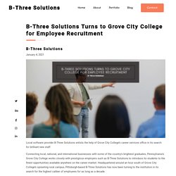 B-Three Solutions Turns to Grove City College for Employee Recruitment
