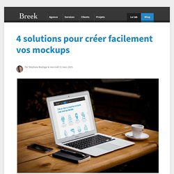 4 solutions pour créer facilement vos mockups › Blog › Breek