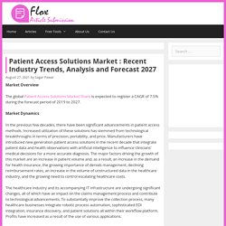 Patient Access Solutions Market : Recent Industry Trends, Analysis And Forecast 2027