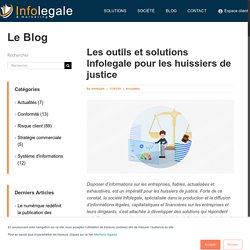 Les outils et solutions Infolegale pour les huissiers de justice