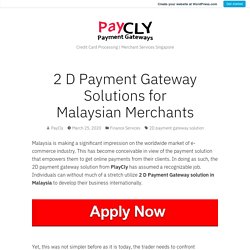 2 D Payment Gateway Solutions for Malaysian Merchants