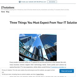 Three Things You Must Expect From Your IT Solutions Provider