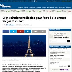 Sept solutions radicales pour faire de la France un géant du net