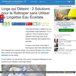 Linge qui Déteint : 2 Solutions pour le Rattraper sans Utiliser de Lingettes Eau Écarlate.