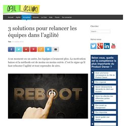 3 solutions pour relancer les équipes dans l’agilité