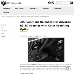 3D3 Solutions Releases HDI Advance R3 3D Scanner with Color Scanning Option