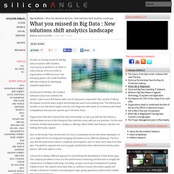 What you missed in Big Data : New solutions shift analytics landscape