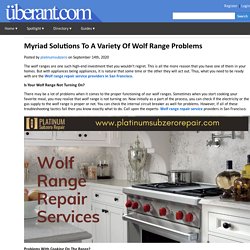 Platinum Sub Zero Repair - Myriad Solutions To A Variety Of Wolf Range Problems