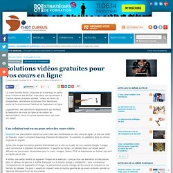 Solutions vidéos gratuites pour vos cours en ligne