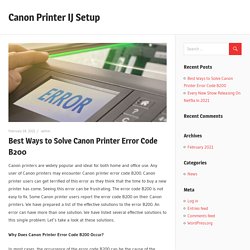 Best Ways to Solve Canon Printer Error Code B200 – Canon Printer IJ Setup