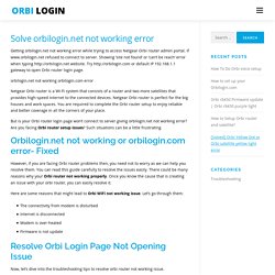 Solve orbilogin.net Not Working