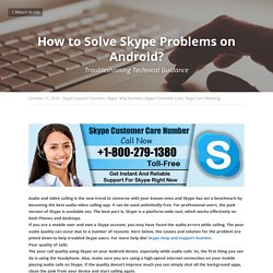   How to Solve Skype Problems on Android? - Mikela's Site