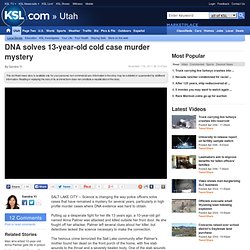 DNA solves 13-year-old cold case murder mystery