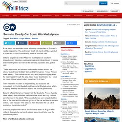 Somalia: Deadly Car Bomb Hits Marketplace