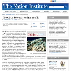 The CIA's Secret Sites in Somalia