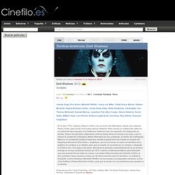 Sombras tenebrosas (Dark Shadows) (Tim Burton) | Críticas, tráiler y póster