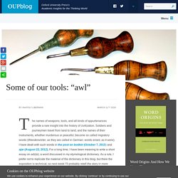 Some of our tools: “awl”
