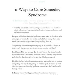 11 Ways to Cure Someday Syndrome