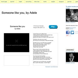 Someone like you, by Adele, interactive video clip English, Spanish, French