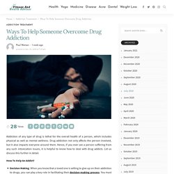 Ways To Help Someone Overcome Drug Addiction