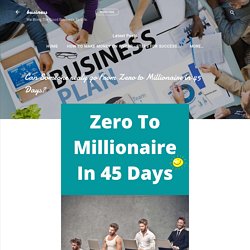 Can Someone realy go From Zero to Millionaire in 45 Days?