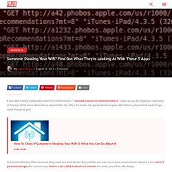 Dirty Rotten Thieves Stealing Your Wifi? Find Out What They’re Looking At With These 3 Apps