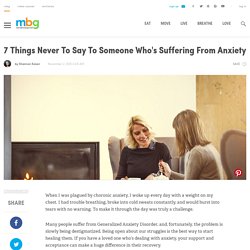7 Things Never To Say To Someone Who's Suffering From Anxiety
