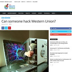 Can someone hack Western Union? - The Online World News