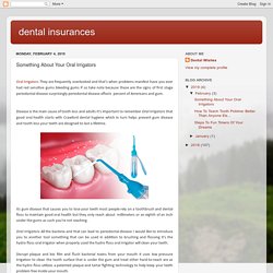 dental insurances: Something About Your Oral Irrigators