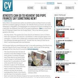 Atheists Can Go To Heaven? Did Pope Francis Say Something New?
