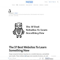 The 37 Best Websites To Learn Something New — MAQTOOB For Entrepreneurs