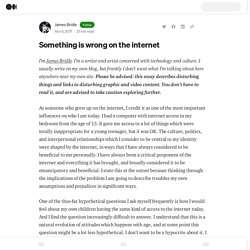 Something is wrong on the internet – James Bridle
