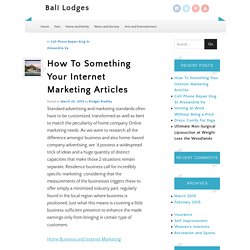 How To Something Your Internet Marketing Articles