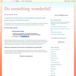 Do something wonderful!: A quick free crash course in the greatest composers and greatest pieces of classical music.