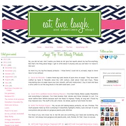 Eat. Live. Laugh. and sometimes shop!: Amys Top Five: Beauty Products. - StumbleUpon