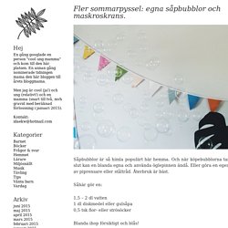 Fler sommarpyssel: egna såpbubblor och maskroskrans. : Ida Ekw